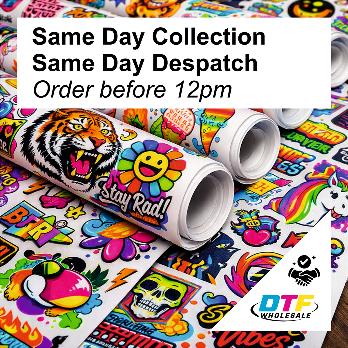 A promotional graphic showing dtf rolls of colourful transfers designs, including a vibrant high quality 300dpi prints and 'Same Day Collection Same Day Despatch Order before 12pm'. A DTF Wholesale logo is visible in the bottom right corner.